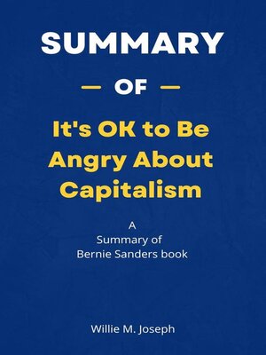 cover image of Summary of It's OK to Be Angry About Capitalism by Bernie Sanders